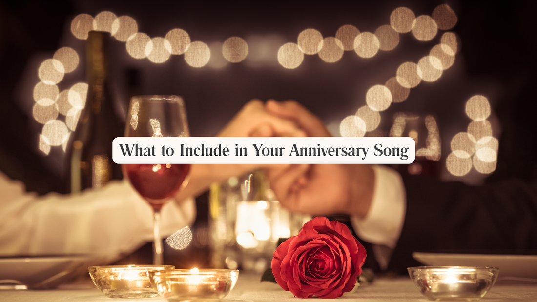 What to Include in Your Anniversary Song