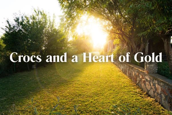 Crocs and a Heart of Gold