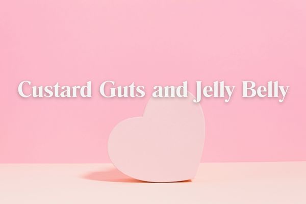 Custard Guts and Jelly Belly
