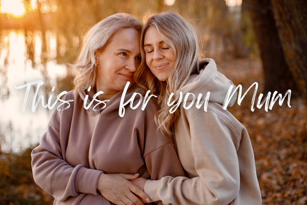 This is for you, Mum
