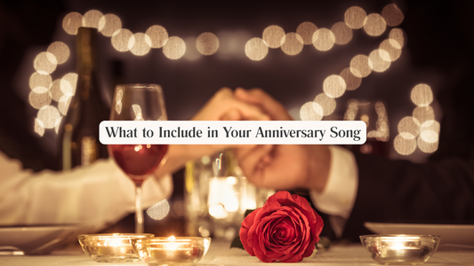 What to Include in Your Custom Anniversary Song