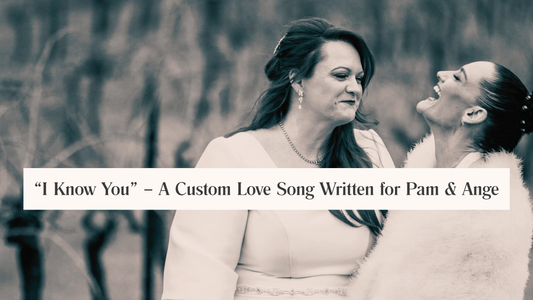 “I Know You” – A Custom Love Song Written for Pam & Ange